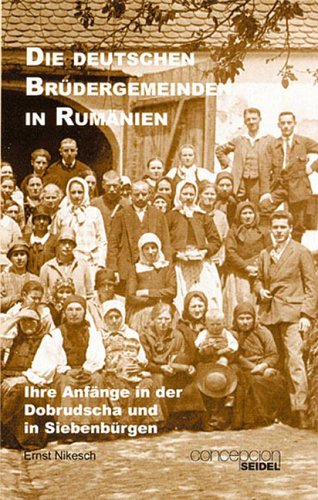 Die deutschen Brüdergemeinden in Rumänien: Ihre Anfänge in der Dobrudscha und in Siebenbürgen Books