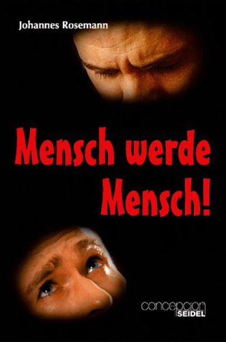 Mensch werde Mensch: Impulse der Urgeschichte Religion & Esotericism