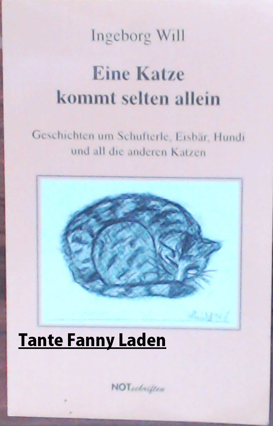 Eine Katze kommt selten allein: Geschichten um Schufterle, Eisbär, Hundi und all die anderen Katzen (Notschriften-Verlag im Noteingang e.V.) Contemporary literature