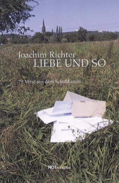 Liebe und so: 79 Verse aus dem Schuhkarton (Notschriften-Verlag im Noteingang e.V.) Poetry