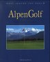 Golf Around the World. Deutsche Ausgabe / AlpenGolf: Das Alpen Golf-, Hotel- & Resort-Buch Travel Guides
