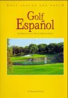 Golf Around the World. Deutsche Ausgabe / Golf Español: Das Spanien Golf-, Hotel- & Resort-Buch: Das Spanien Golf, Hotel & Resort-Buch. Andalusien, Katalonien, Mallorca & Teneriffa, Valencia & Murcia Travel Guides