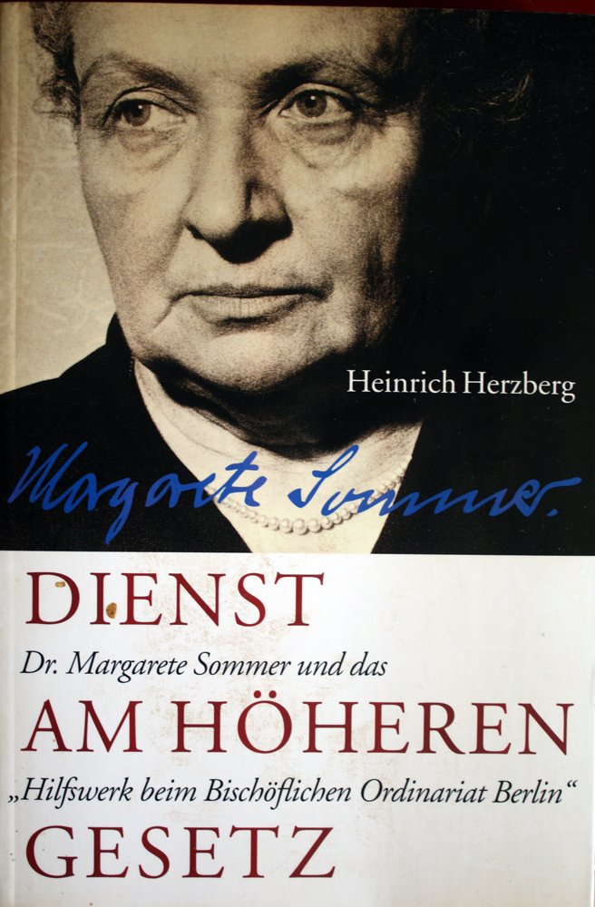 Dienst am höheren Gesetz: Dr. Margarete Sommer und das "Hilfswerk beim Bischöflichen Ordinariat Berlin" Politics & Society Books