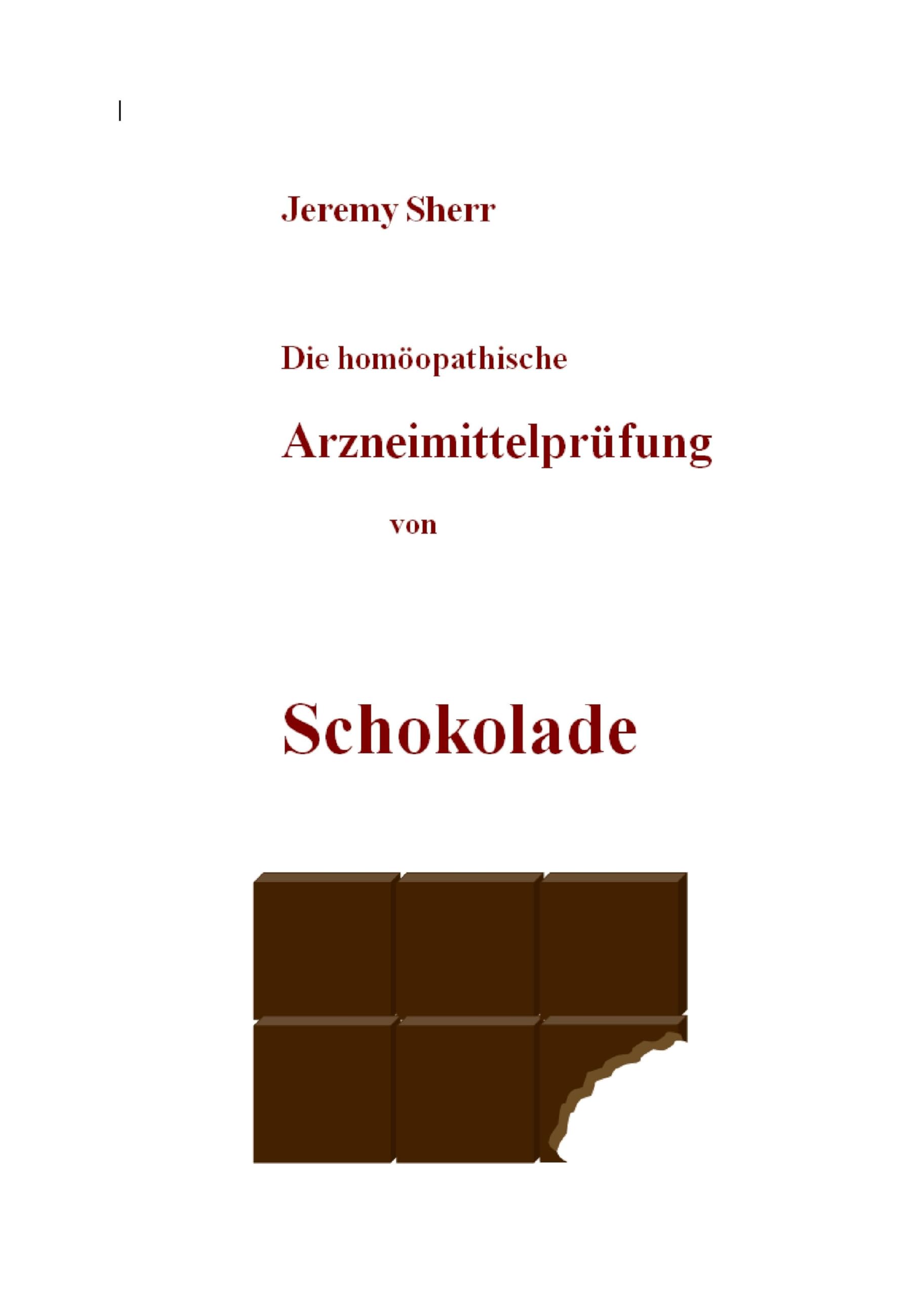 Die homöopathische Arzneimittelprüfung von Schokolade (Book on Demand) Medicine