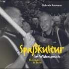 Spasskultur im Widerspruch: Skinheads in Berlin Politics & History