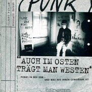 Auch im Osten trägt man Westen: Punks in der DDR - und was aus ihnen geworden ist Social Sciences