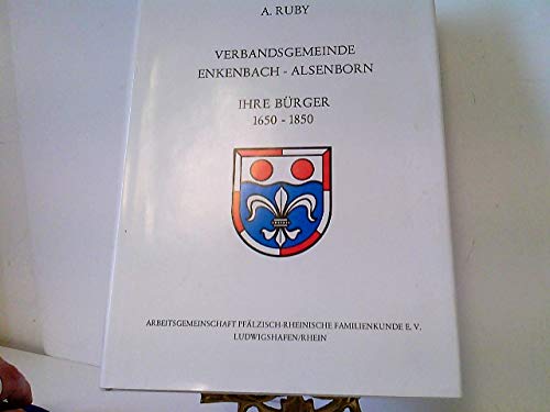 Verbandsgemeinde Enkenbach-Alsenborn. Ihre Bürger 1650-1850 Books