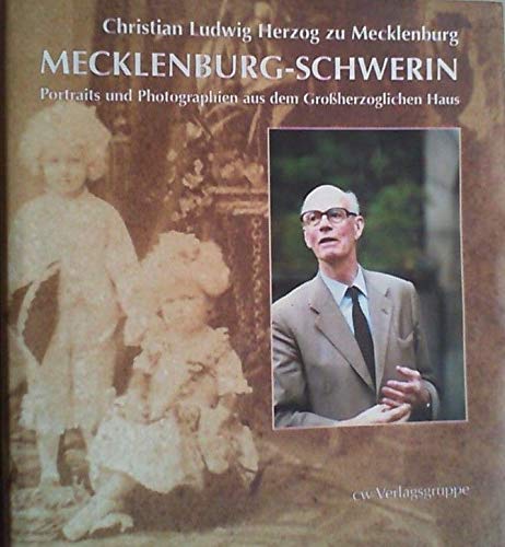 Christian Ludwig Herzog zu Mecklenburg: Mecklenburg-Schwerin. Portraits und Photographien aus dem Grossherzoglichen Haus Books