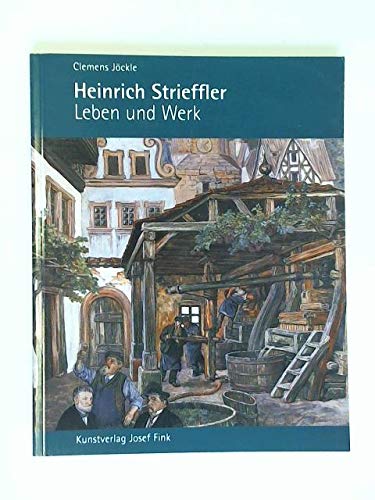Heinrich Strieffler (1872-1949): Leben und Werk. Auswahlkatalog aus den Beständen des Strieffler-Hauses, Landau in der Pfalz Memories