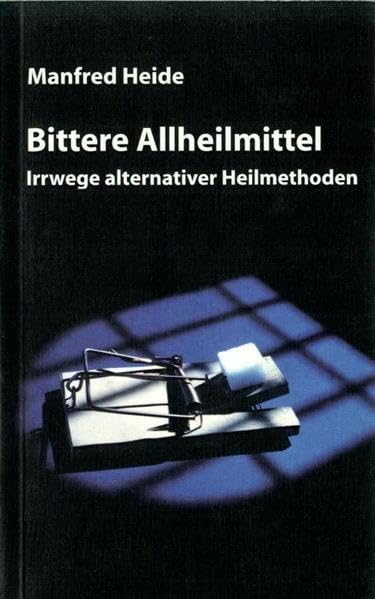 Bittere Allheilmittel: Irrwege alternativer Heilmethoden Health, Nutrition & Fitness