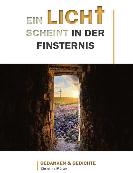 Ein Licht in der Dunkelheit: Gedanken & Gedichte Religion & Esotericism