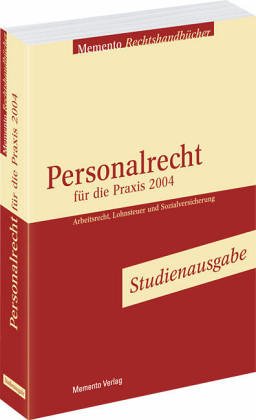 Personalrecht für die Praxis 2004. Arbeitsrecht, Lohnsteuer, Sozialversicherung, Studienausgabe. Business, Finance & Career