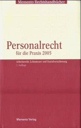 Personalrecht für die Praxis 2005. Arbeitsrecht, Lohnsteuer und Sozialversicherung. Business, Finance & Career