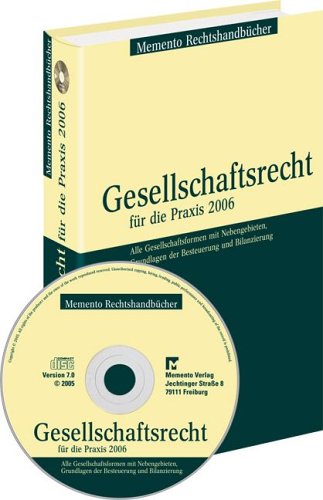 Gesellschaftsrecht für die Praxis 2006: Alle Gesellschaftsformen mit steuerlichen Auswirkungen plus Handels- und Aktienrecht Law