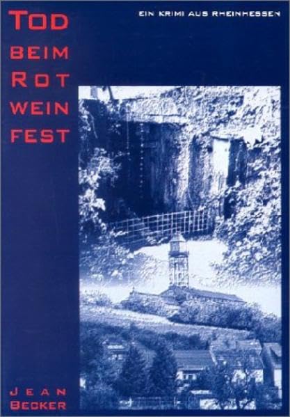 Tod beim Rotweinfest: Rheinhessen-Krimi: Ein Krimi aus Rheinhessen Crime & Thrillers