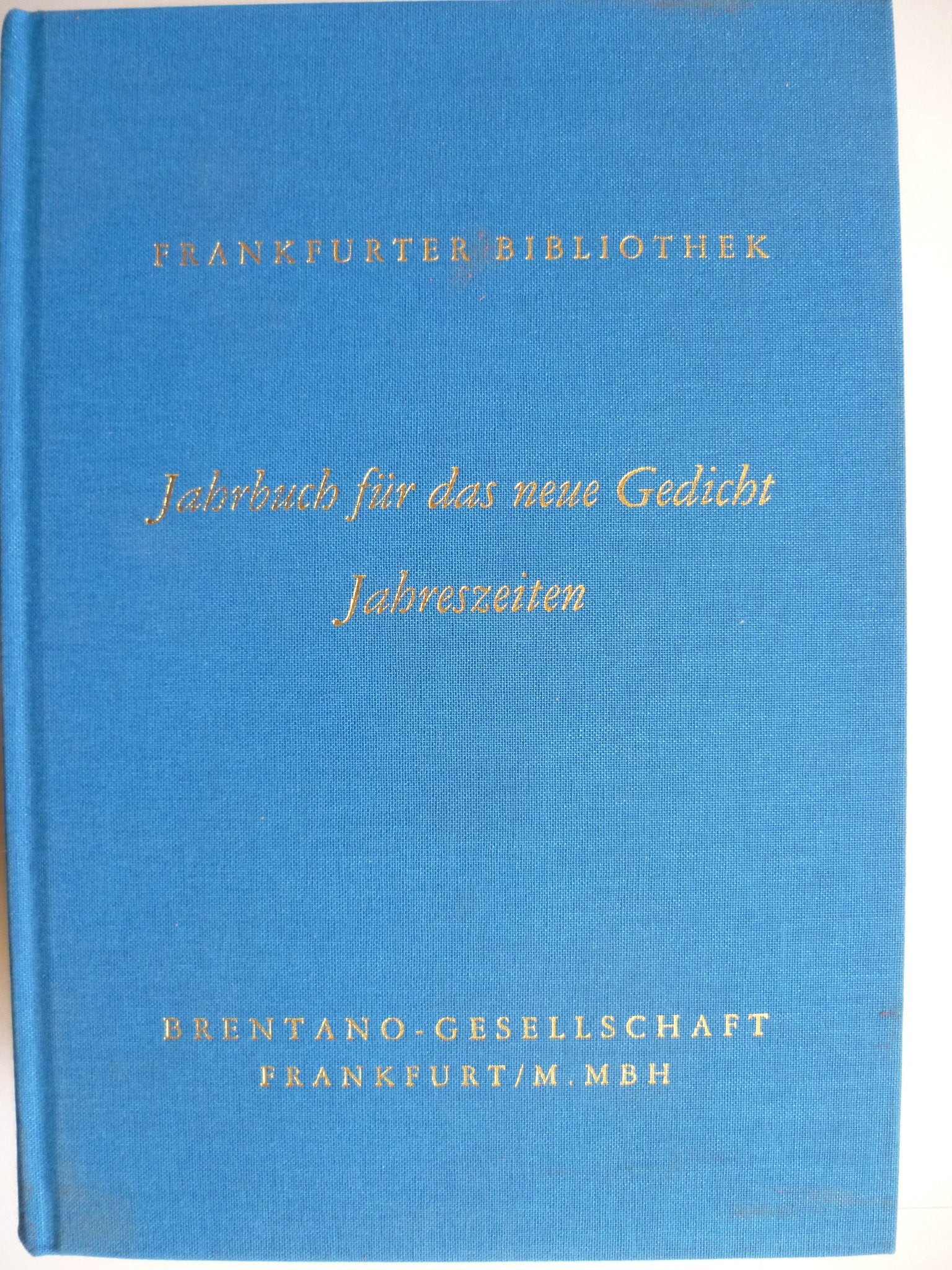 Frankfurter Bibliothek - Jahrbuch für das neue Gedicht. Erste Abteilung: Teil 7: Gedicht und Gesellschaft /Teil 8: Jahreszeiten Poetry