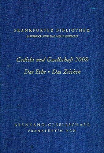 Frankfurter Bibliothek - Jahrbuch für das neue Gedicht. Erste Abteilung / Das Erbe /Das Zeichen: Gedicht und Gesellschaft 2008 Poetry