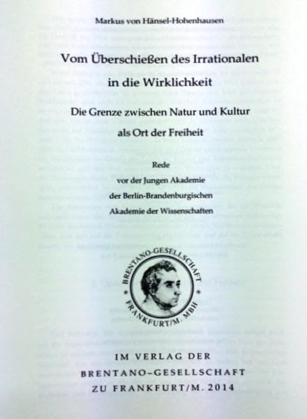 Vom Überschießen des Irrationalen in die Wirklichkeit/ The Inroad of the Irrational into Reality: Die Grenze zwischen Natur und Kultur als Ort der ... ... (Silhouetten aus dem Großen Hirschgraben) Philosophy