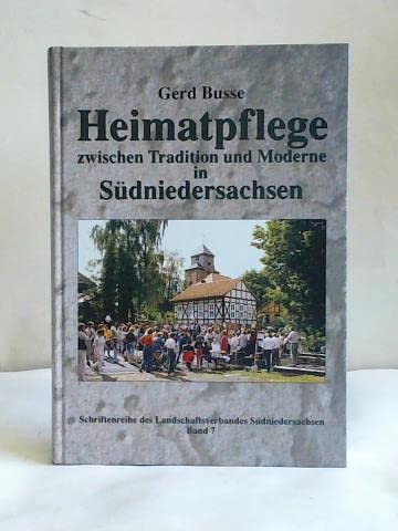 Heimatpflege zwischen Tradition und Moderne: Eine empirische Untersuchung der Praxis der Heimatpflegerinnen und Heimatpfleger, Vereine, Museen und museumsähnlichen Einrichtungen in Südniedersachsen General education