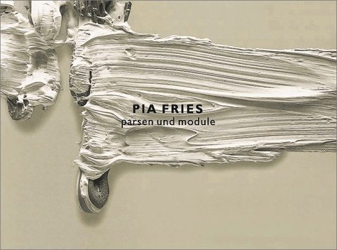 Pia Fries: Parsen und Module. Dt. /Engl. Film, Art & Culture