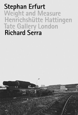 Richard Serra /Stephan Erfurt. Weight and Measure: Heinrichshütte Hattingen. Tate Gallery London Film, Art & Culture