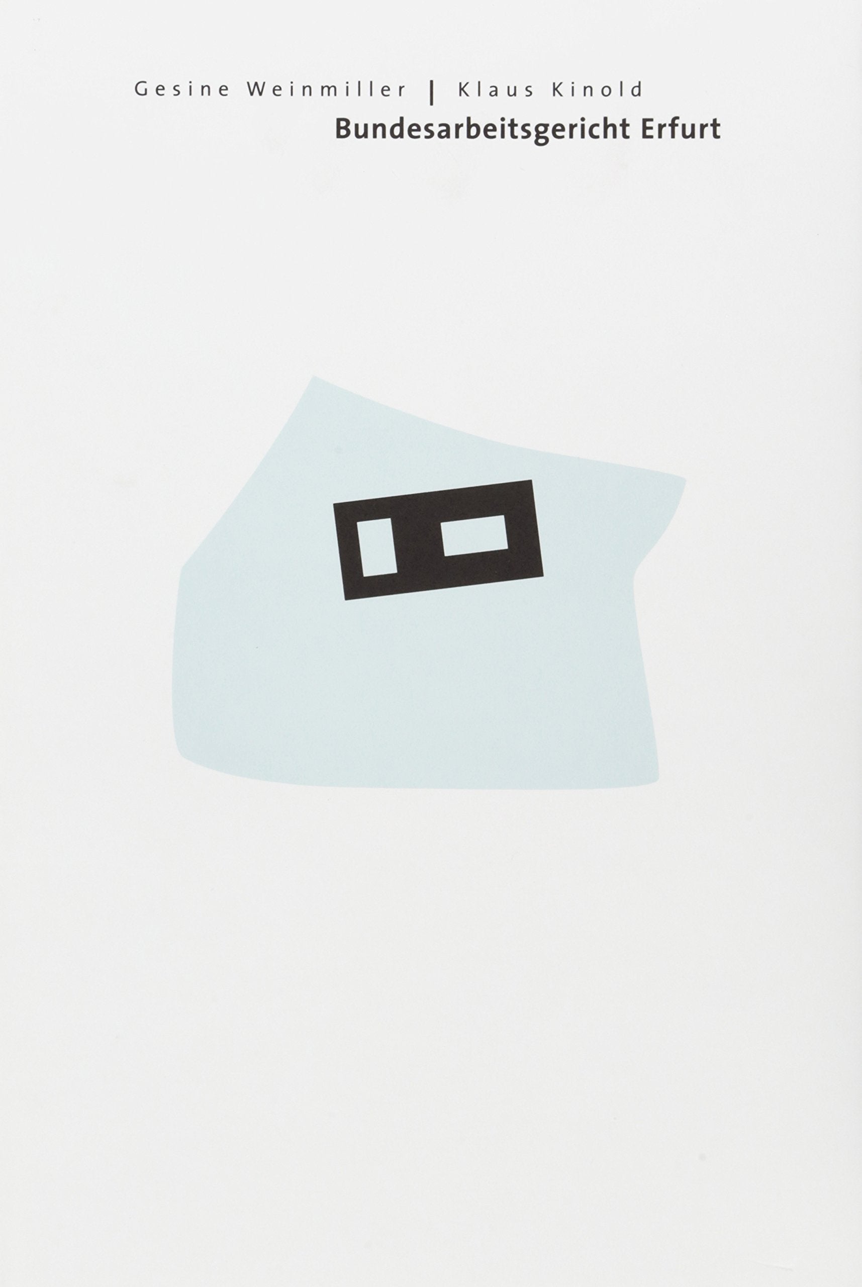 Gesine Weinmiller /Klaus Kinold. Das Bundesarbeitsgericht zu Erfurt: Dt. /Engl. Architecture