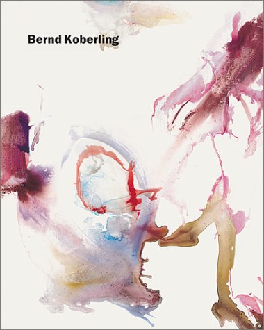 Koberling, Bernd:: Malerei /Paintings 1988-2001 Film, Art & Culture