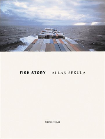 Allan Sekula: Fish Story Photography