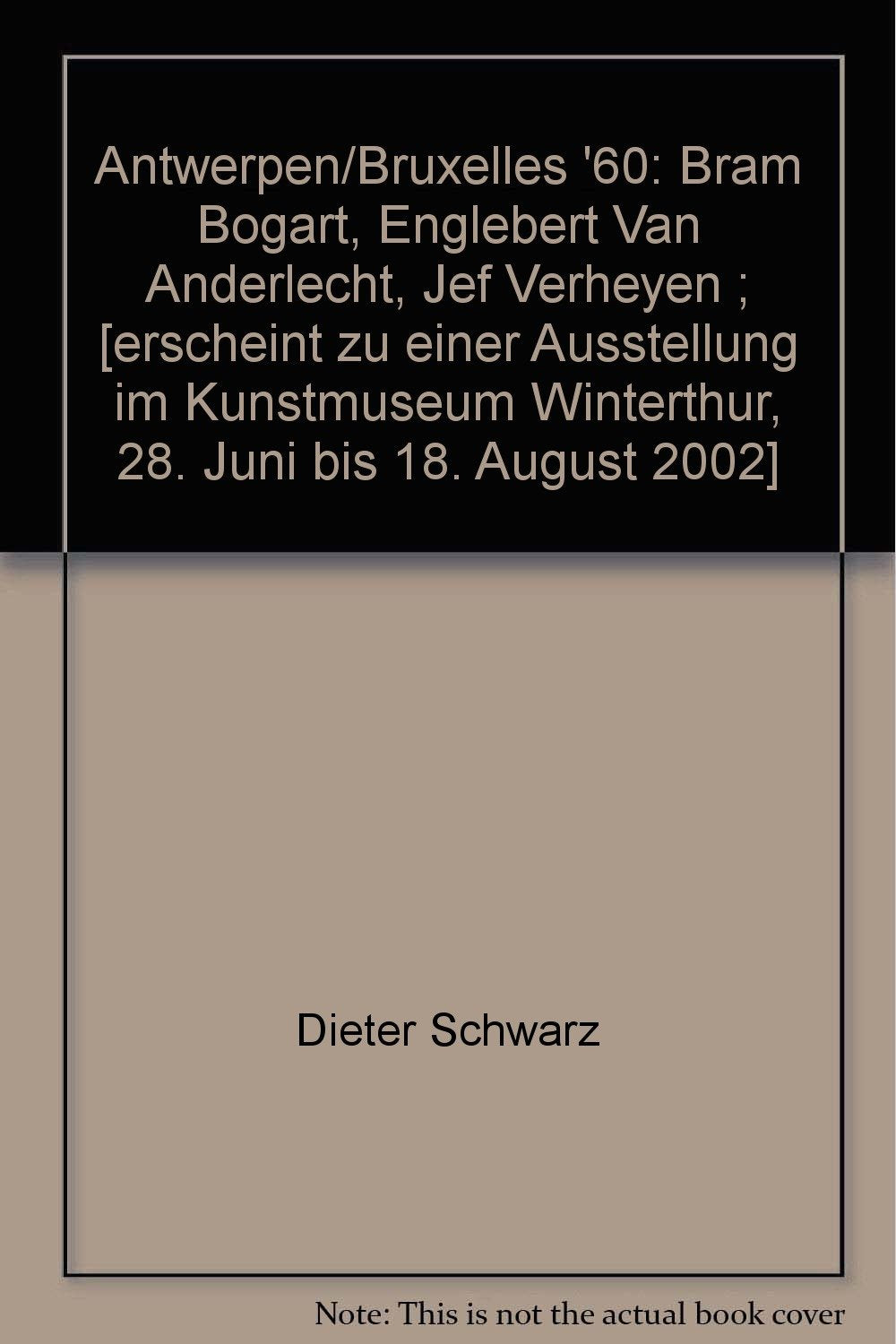 Anwerpen /Bruxelles '60. Bram Bogart, Englebert Van Anderlecht, Jeff Verheyen Film, Art & Culture