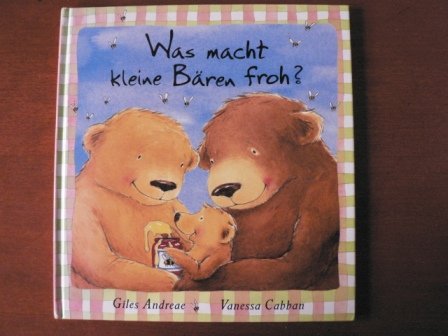 Was macht kleine Bären froh? (Edition Kleiner Bär) Books