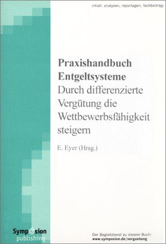 Entgeltsysteme: Durch differenzierte Vergütung die Wettbewerbsfähigkeit steigern. Praxishandbuch Law