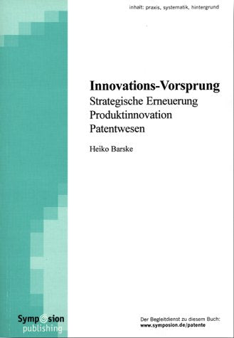 Innovations-Vorsprung: Strategische Erneuerung, Produktinnovation, Patentwesen Law