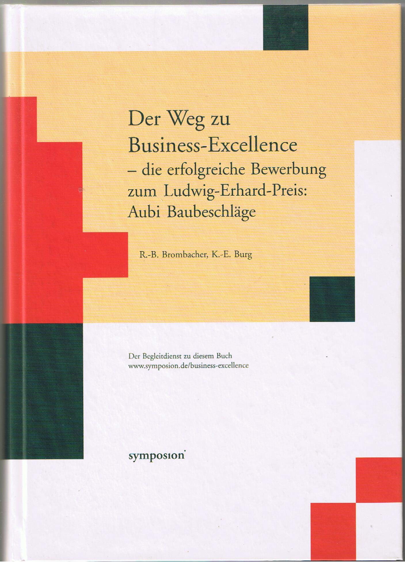 Der Weg zu Business-Excellence -die erfolgreiche Bewerbung zum Ludwig-Erhard-Preis: Aubi Baubeschläge (mit CD-ROM) Politics & Society