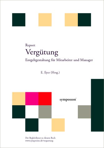 Report Vergütung: Entgeltgestaltung für Mitarbeiter und Manager Books