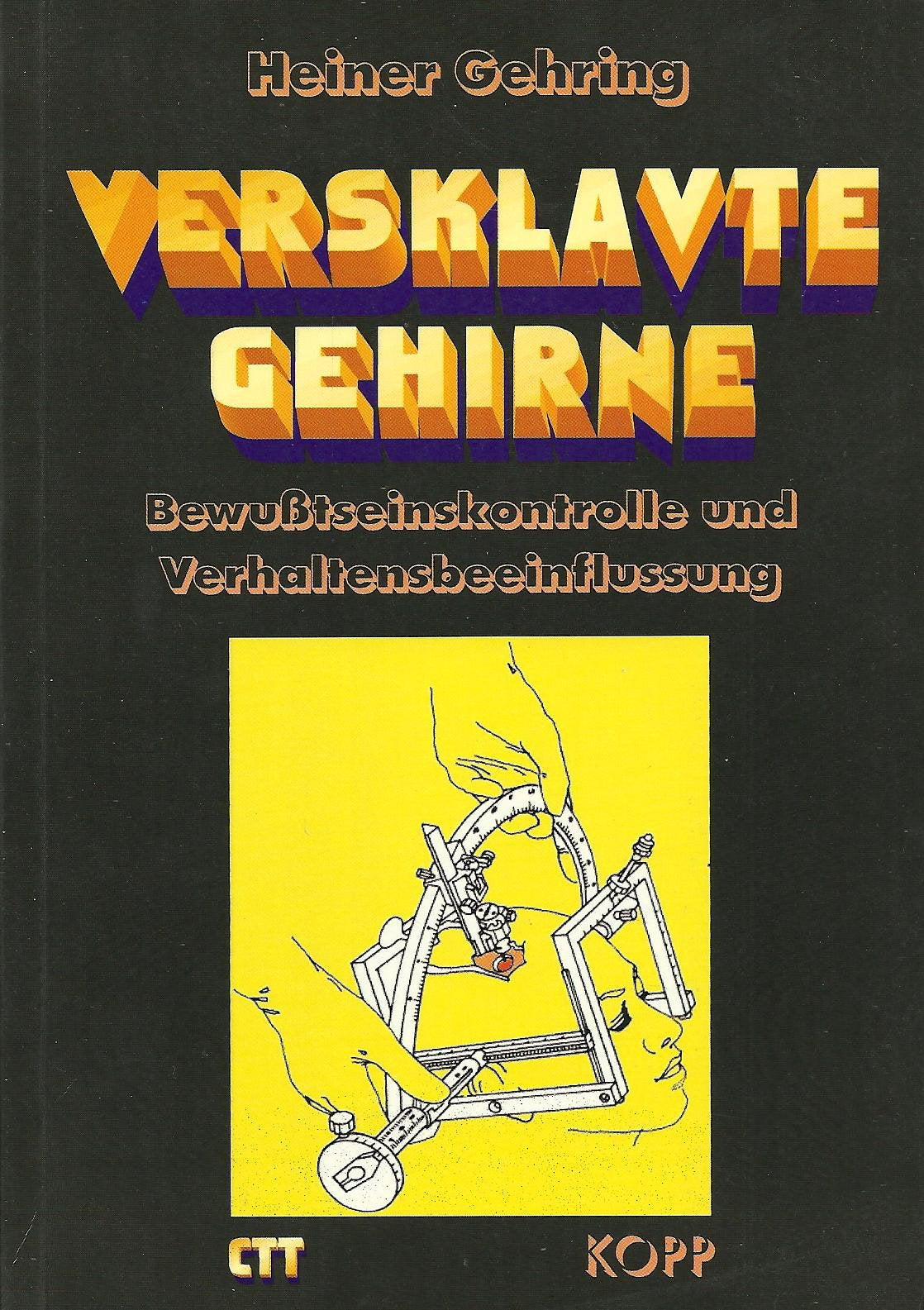 Versklavte Gehirne. Bewusstseinskontrolle und Verhaltensbeeinflussung Books