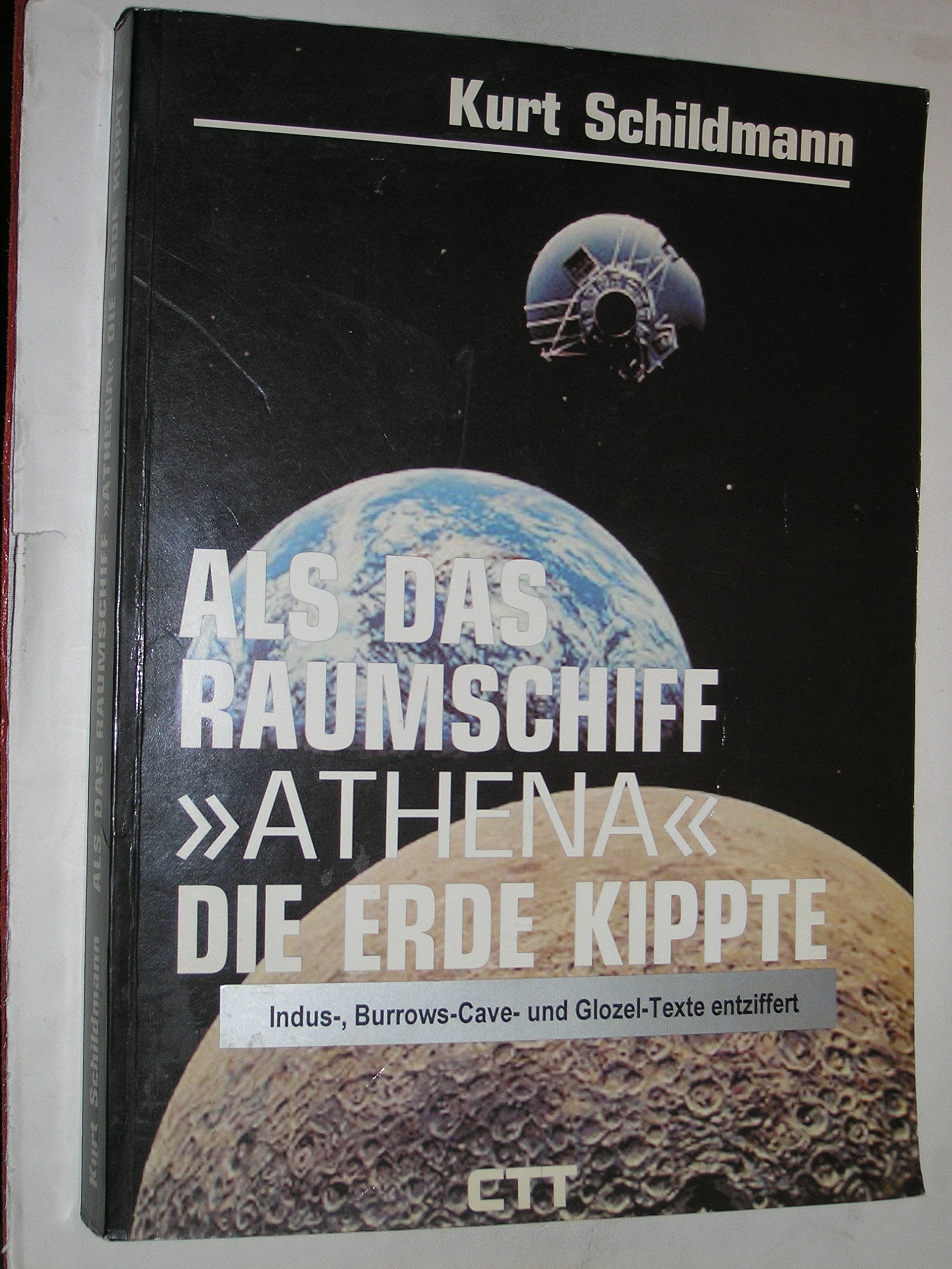 Als das Raumschiff "Athena" die Erde kippte. Indus-, Burrows-Cave- und Glotzel-Texte entziffert Mathematics