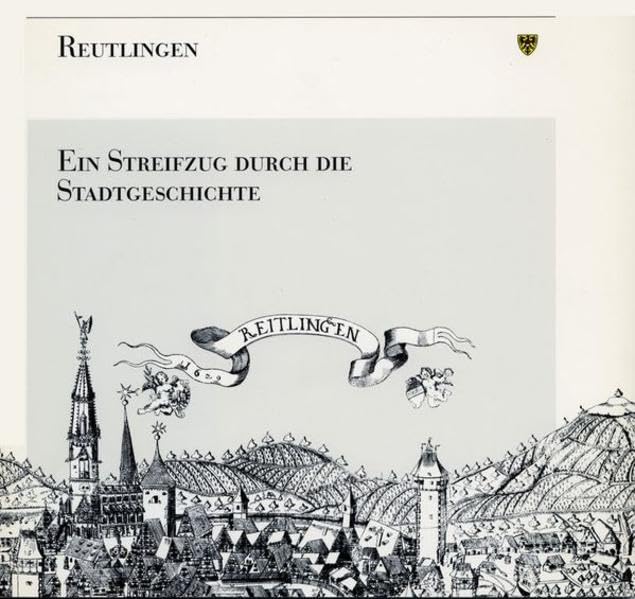 Reutlingen - Ein Streifzug durch die Stadtgeschichte Politics & History