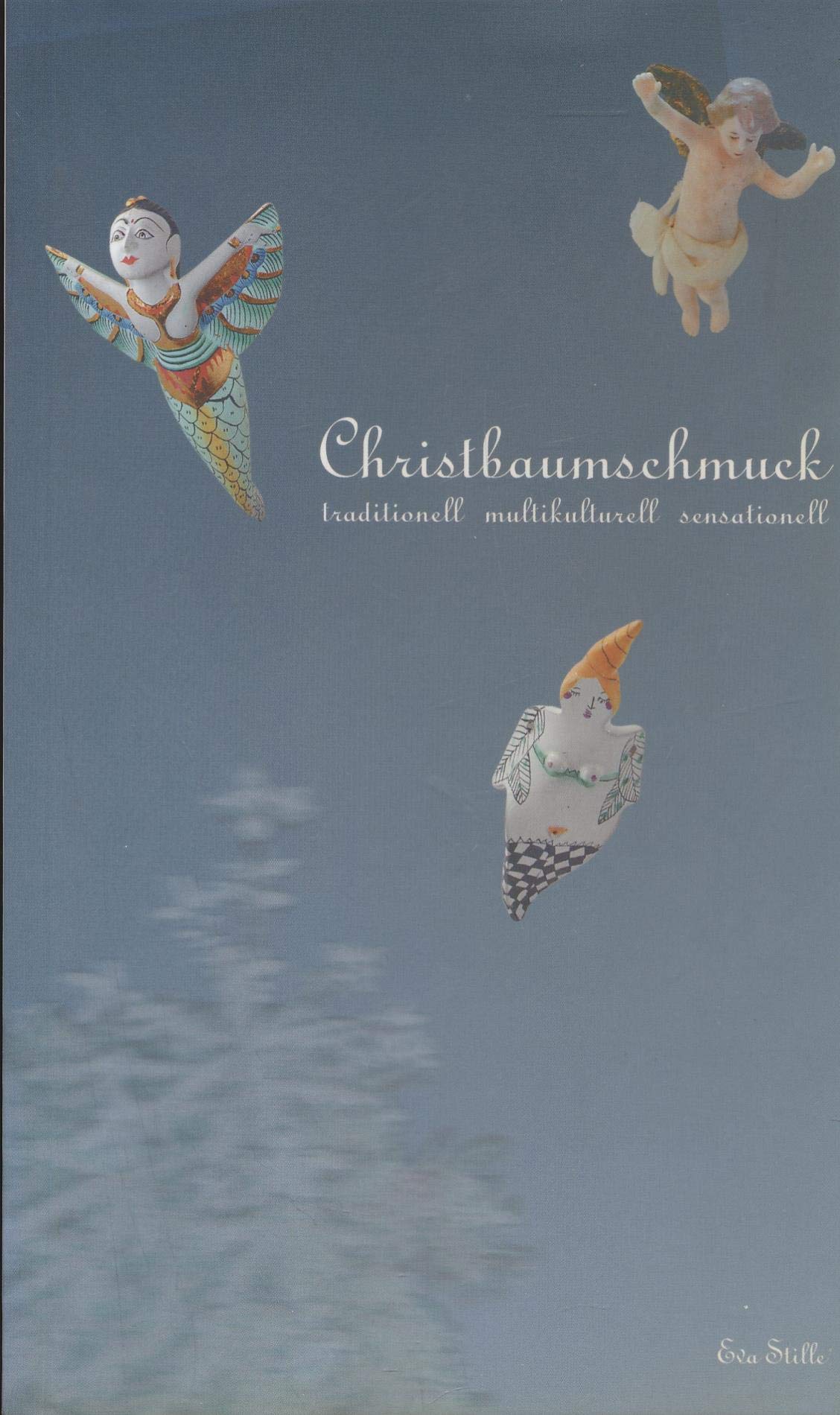 Christbaumschmuck: Traditionell, multikulturell, sensationell (Livre en allemand) book