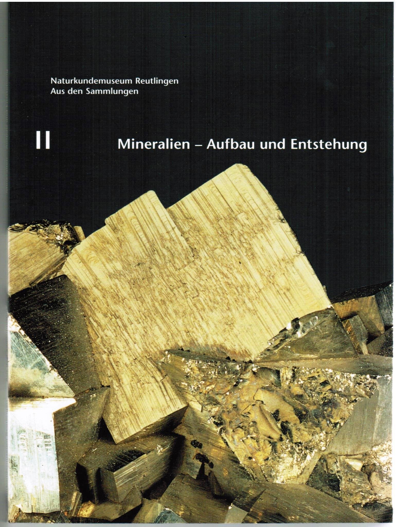 Aus den Sammlungen II Mineralien - Aufbau und Entstehung Business & Technology