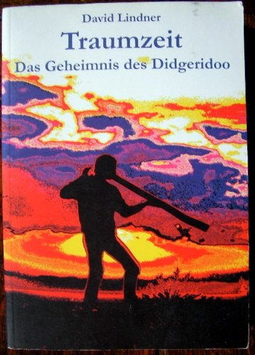 Traumzeit: Das Geheimnis des Didgeridoo / Buch Books