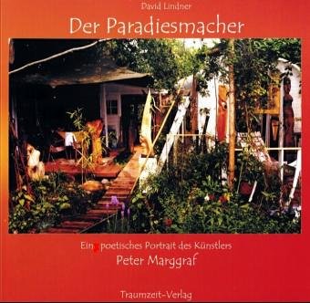 Der Paradiesmacher: Ein poetisches Portrait des Künstlers Peter Marggraf Film, Art & Culture