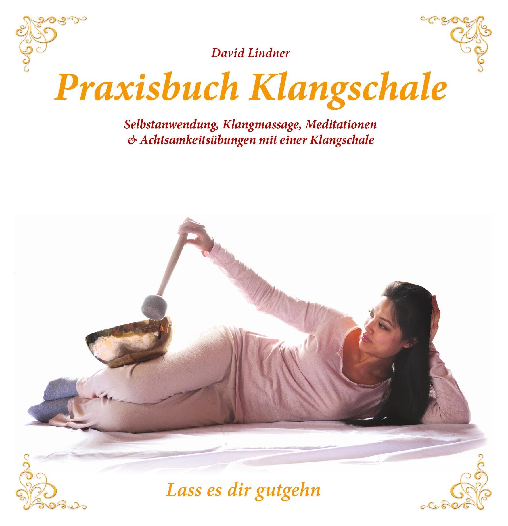 Praxisbuch Klangschale - Lass es dir gutgeht ... Medicine Books