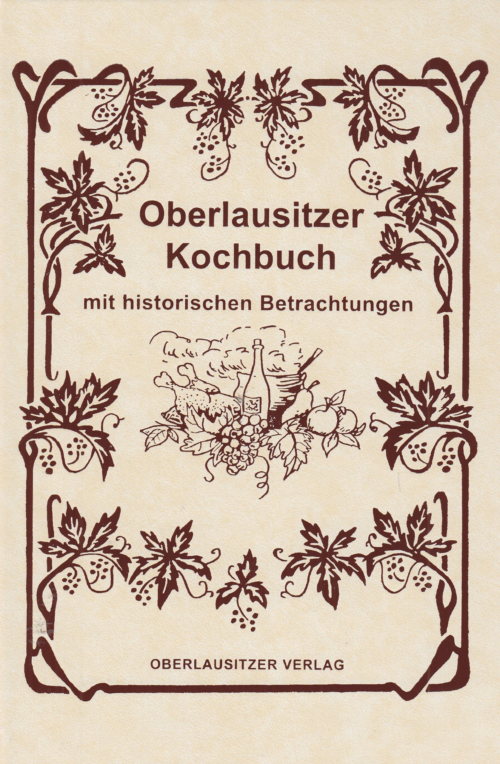 Oberlausitzer Kochbuch: Mit historischen Betrachtungen Leisure, Home & Garden