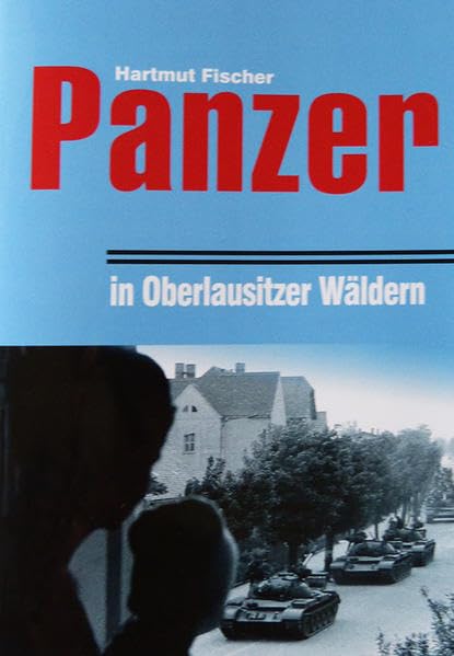 Panzer in den Wäldern der Oberlausitz Politics & History books
