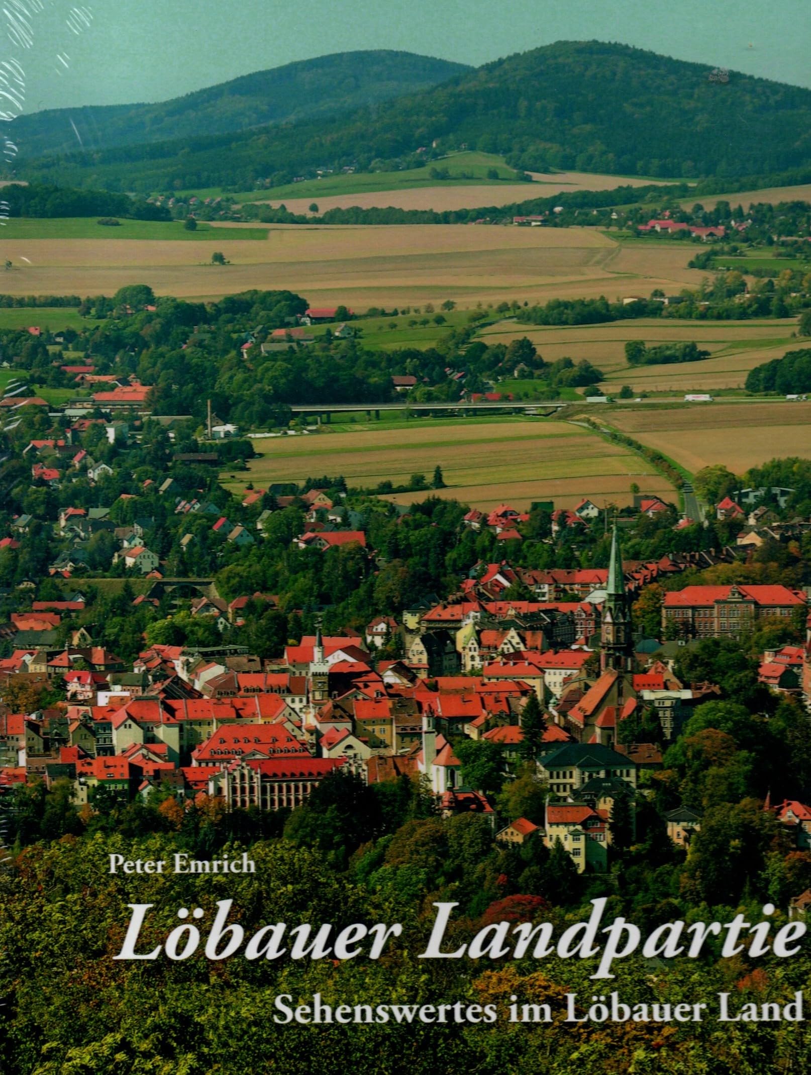 Löbauer Landpartie: Sehenswertes im Löbauer Land - Emrich, Peter book