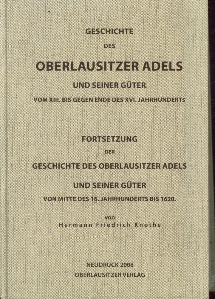 Geschichte des Oberlausitzer Adels und seiner Güter vom 13. bis Ende des 16 Jh.: Fortsetzung der Geschichte von Mitte des 16 Jh. bis 1620 Politics & History