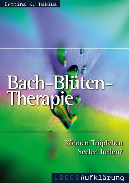 Bach-Blüten-Therapie: Können Tröpfchen Seelen heilen? Medicine