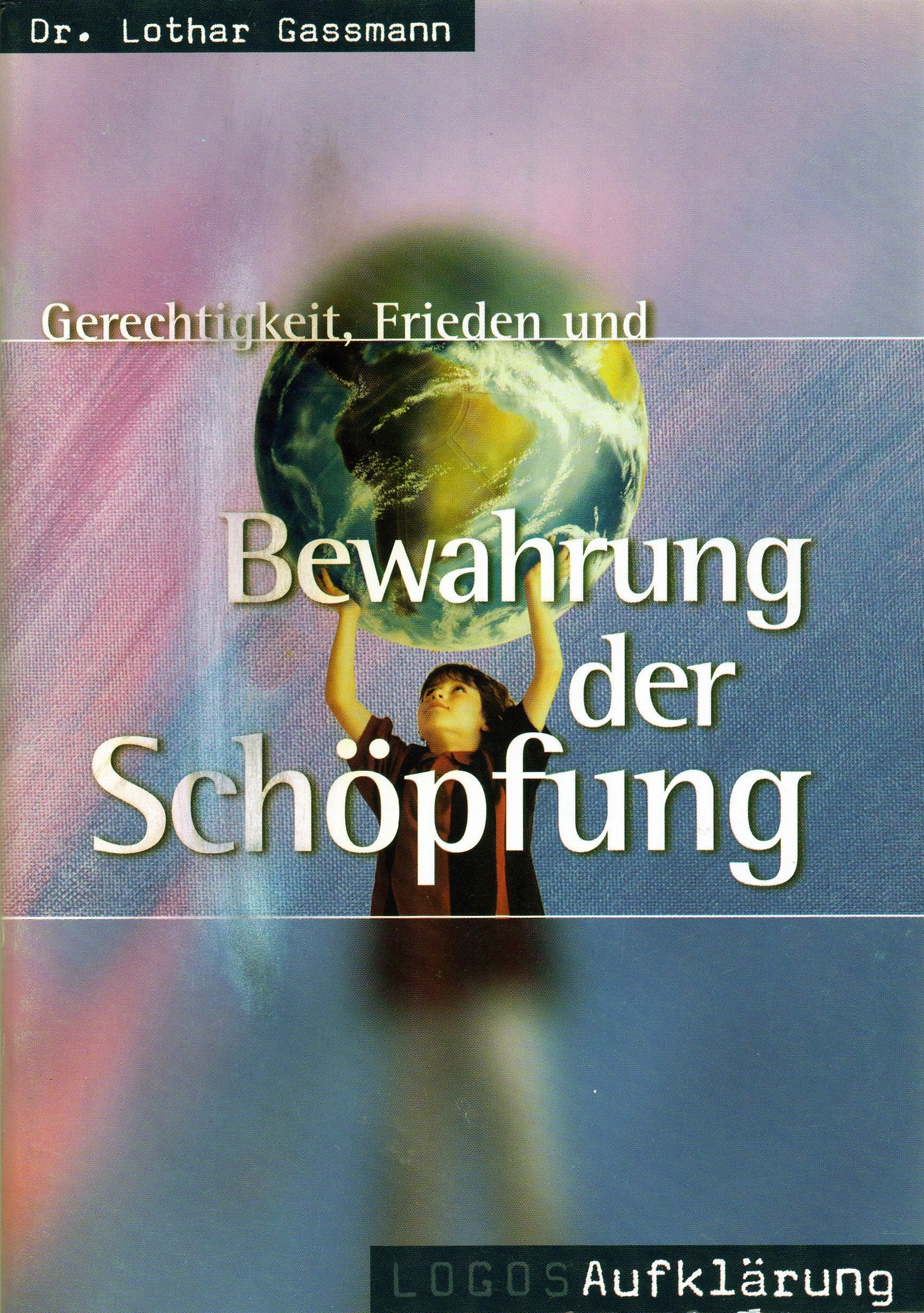 Gerechtigkeit, Frieden und Bewahrung der Schöpfung: Wohin führt der Konziliare Prozess? Religion & Esotericism