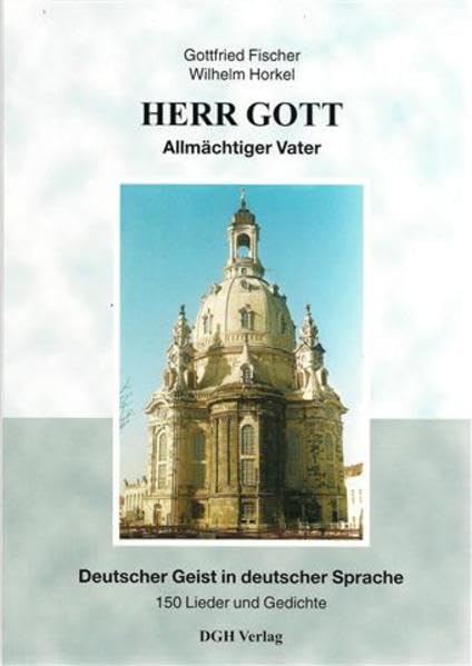 HERR GOTT, Allmächtiger Vater: Deutscher Geist in deutscher Sprache. 150 Lieder und Gedichte Politics & History
