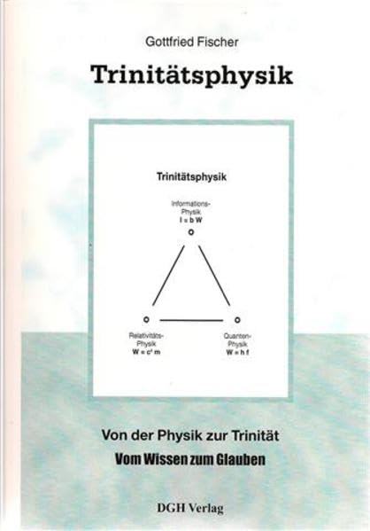Trinitätsphysik. Von der Physik zur Trinität. Vom Wissen zum Glauben Mathematics
